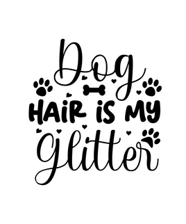 Dog Hair Is My Glitter Sticker