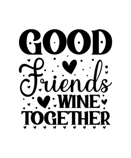 Good Friends Wine Together Sticker | Ozzy's Antiques, Collectibles & More