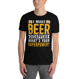 I Make Beer Disappear T-Shirt | Ozzy's Antiques, Collectibles & More