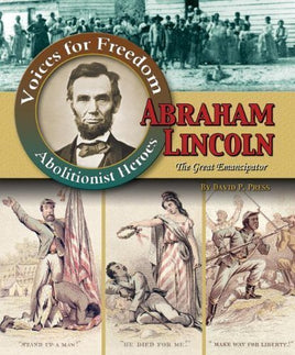 Abraham Lincoln: The Great Emancipator (Voices for Freedom: Abolitionist Heroes | Ozzy's Antiques, Collectibles & More