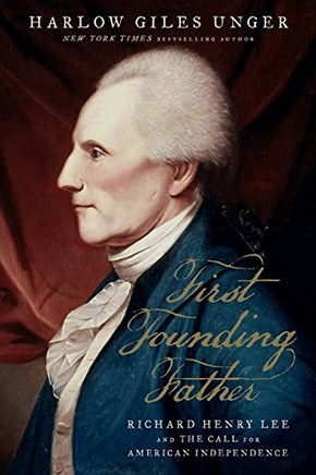 First Founding Father: Richard Henry Lee and the Call to Independence | Ozzy's Antiques, Collectibles & More