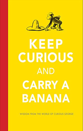 Keep Curious and Carry a Banana: Words of Wisdom from the World of Curious George | Ozzy's Antiques, Collectibles & More