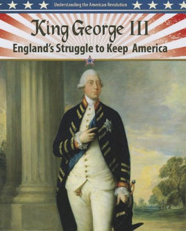 King George III: England's Struggle to Keep America | Ozzy's Antiques, Collectibles & More