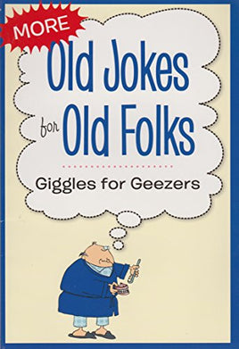 More Old Jokes for Old Folks - Giggles for Geezers | Ozzy's Antiques, Collectibles & More