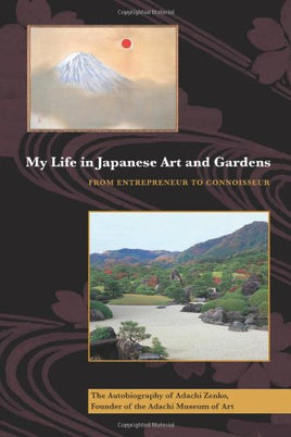 My Life in Japanese Art and Gardens: From Entrepreneur to Connoisseur | Ozzy's Antiques, Collectibles & More
