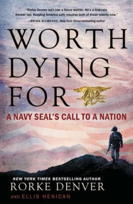 Worth Dying For: A Navy Seal's Call to a Nation | Ozzy's Antiques, Collectibles & More